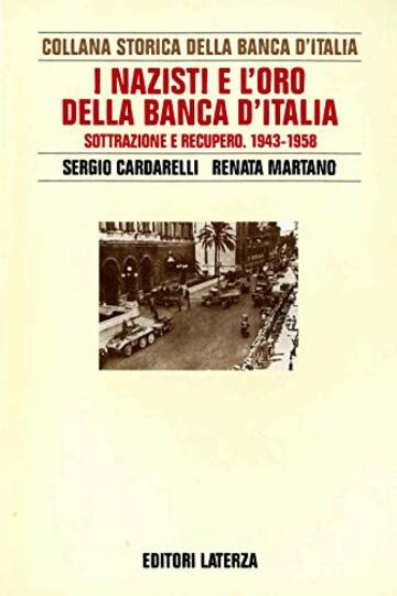 I nazisti e l'oro della Banca d'Italia: Sottrazione e recupero 1943-1958